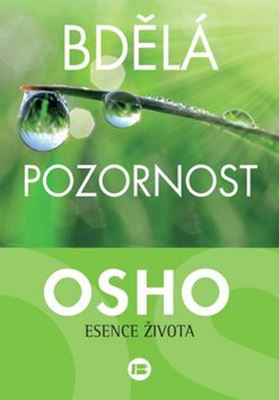 Bdělá pozornost - OSHO - Kliknutím na obrázek zavřete